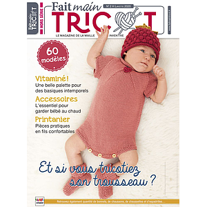 FAIT MAIN TRICOT HORS SERIE Layette N°02- 06/03/2020-Et si vous tricotiez son trousseau?